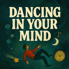 Dancing In Your Mind