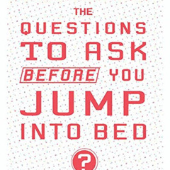[Download] EPUB 💝 The Questions to Ask Before You Jump Into Bed by  Laurie Seale [EB
