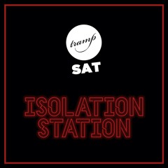 Tramp Saturdays ~ Isolation Station
