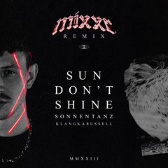 Sonnentanz / Sun Don't Shine - Klangkarussell (MIXXR Bigroom Techno Remix) FREE DL EXTENDED