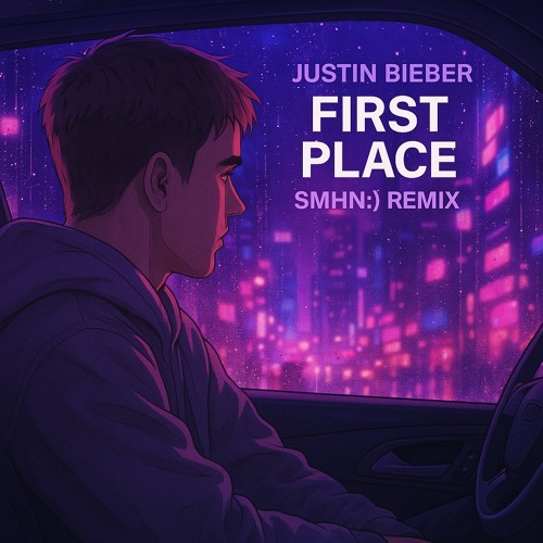 Justin Bieber - FIRST PLACE(SMHN Remix)
