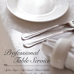 [View] PDF ✓ Professional Table Service by  Sylvia Meyer,Edy Schmid,Christel Spühler,