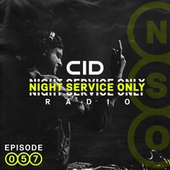 CID Presents: Night Service Only Radio: Episode 057
