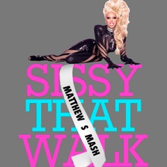 RuPaul - Sissy That Walk (Matthew S Mash) [free download]