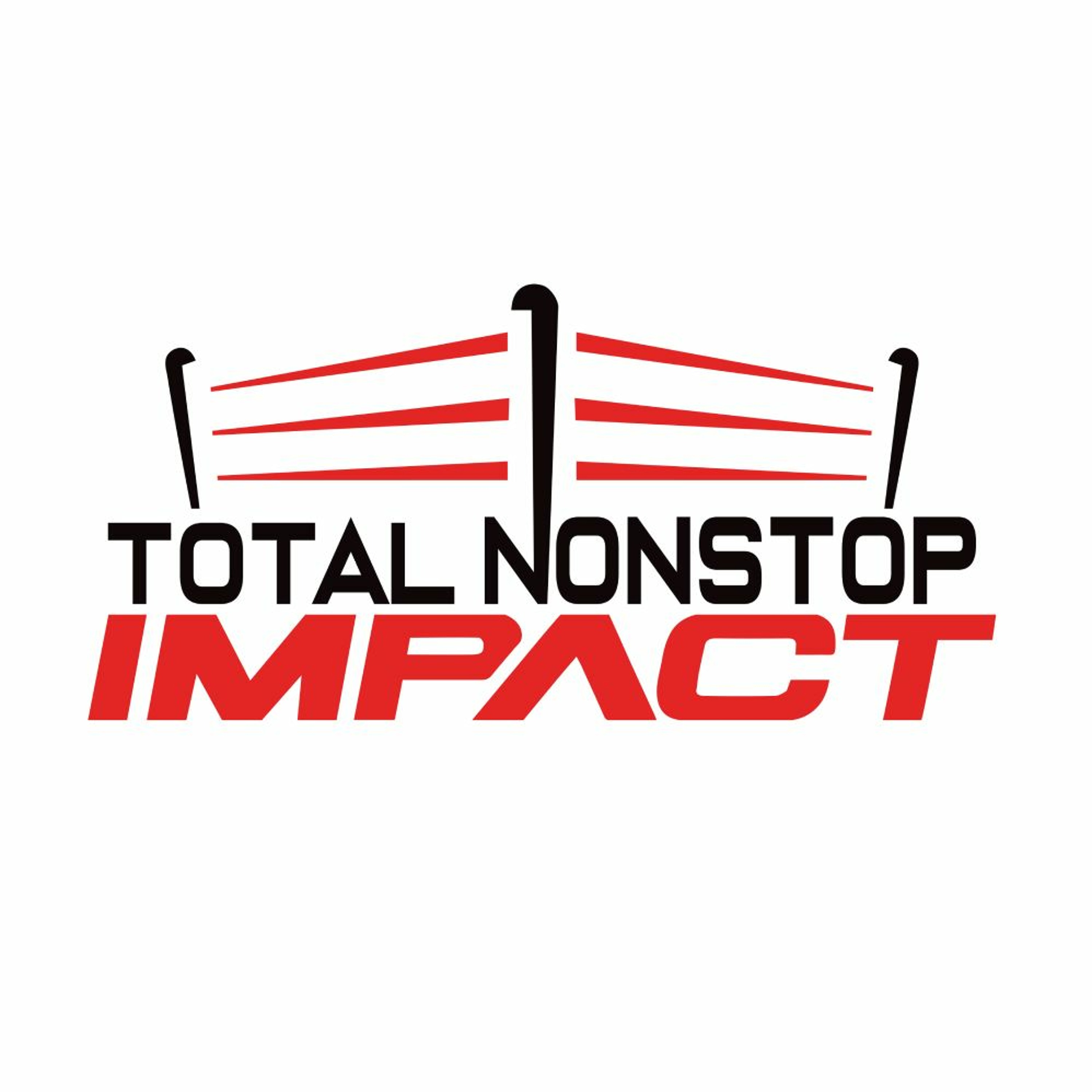 Total Nonstop Impact | IMPACT Wrestling Podcast