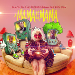 La Mamá de la Mamá (feat. Chael Produciendo)