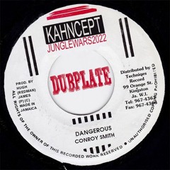 CONROY SMITH -DANGEROUS - KAHNCEPT DUBPLATE - JUNGLEWARS2022