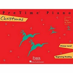 Read^^ ⚡ Pretime Piano Christmas, Primer Level: Beginnning Reading (Faber Piano Adventures)     Pa