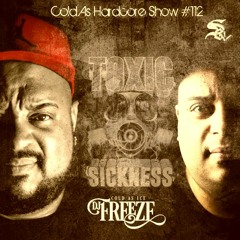 DJ FREEZE / COLD AS HARDCORE SHOW #112 ON TOXIC SICKNESS / JULY / 2022