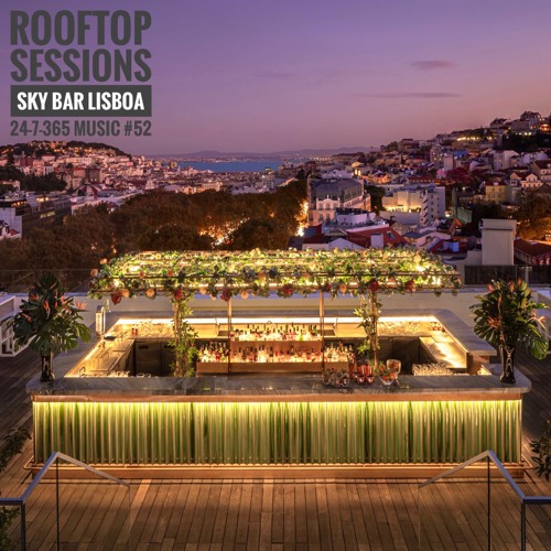Rooftop Sessions_Sky Bar Lisboa_24-7-365 Music #52