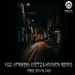 YGG - Strikers (YETZ & Hivision Remix)(FREE DOWNLOAD)