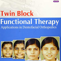 FREE EBOOK 🎯 Twin Block Functional Therapy: Applications in Dentofacial Orthopedics