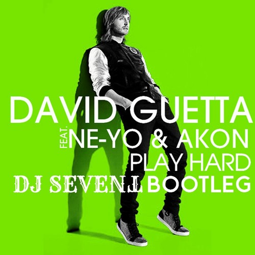 David Guetta - Play Hard ft. Ne-Yo, Akon (DJ SEVENT 2021 BOOTLEG)