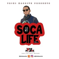 Soca Is My Life Vol. 1 (Live Mix) DJ Trinimassive