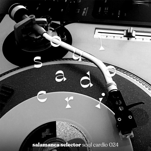 Soul Cardio 024: Salamanca Selector