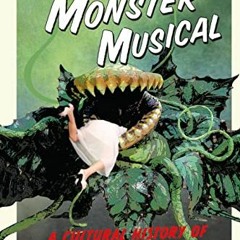 READ PDF EBOOK EPUB KINDLE Attack of the Monster Musical: A Cultural History of Littl