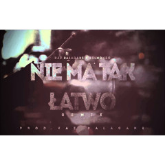 Kaz Bałagane x Belmondo - Nie Ma Tak Łatwo (Remix) (Prod.@Kaz Bałagane)