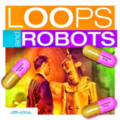 dR_o1ne - LOOPS and ROBOTS