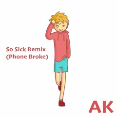 So Sick Remix (Phone Broke)