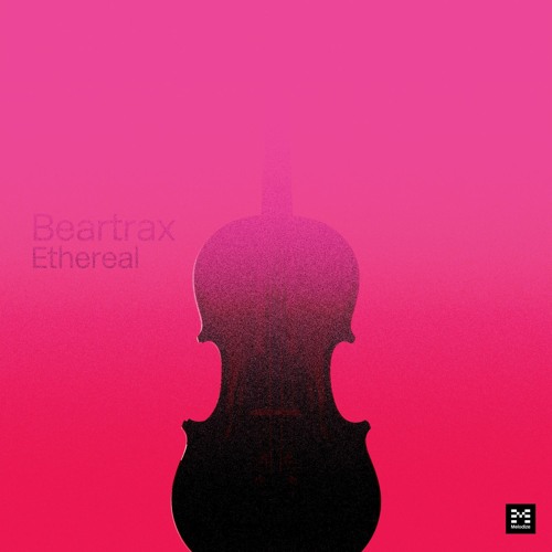 Beartrax - Ethereal (incl. Etheral & Lauer Remixes)