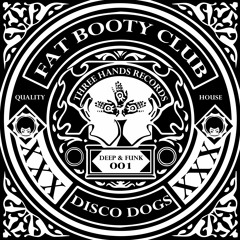 THD&F001_Disco Dogs_ Fat Booty Club Feat: Giorgy Sisters