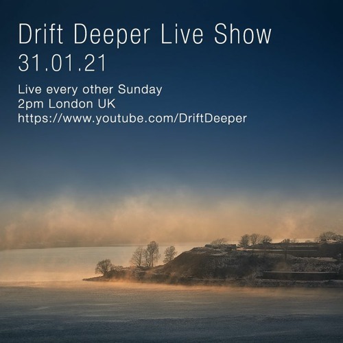 Drift Deeper Live Show 177 - 31.01.21