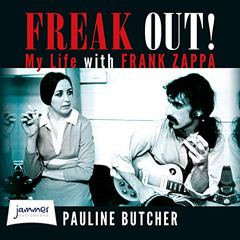 Access KINDLE ✅ Freak Out!: My Life with Frank Zappa by  Pauline Butcher,Emma Gregory