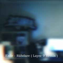 Exile - Răbdare (Layer 9 Remix)