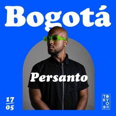 Persanto @ BOGOTÁ - 17.05.2023 - Short Mix