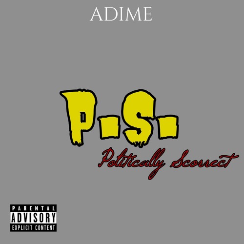 Adime - PS (Politically Scorrect)