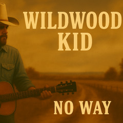 Wildwood Kid - No Way