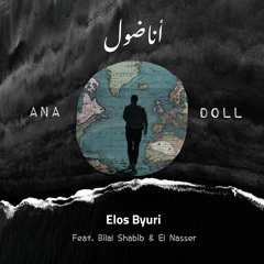 AnaDoll اناضول (feat. Bilal Shabib & ElNasser)