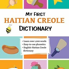 [Access] [EPUB KINDLE PDF EBOOK] My First Haitian Creole Dictionary by  Nathan Vertil