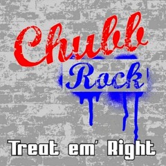 Chubb Rock - Treat em Right (DJ DELISH RMX)