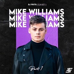 Mike Williams Dj Set/Mix - DJ FRIT$ (2021)