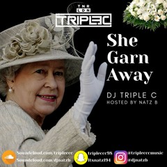 She Garn Away | Triple C ft @DJNATZB