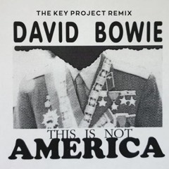David Bowie - This is Not America (The Key Project Remix)