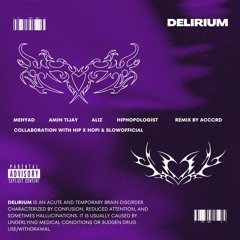 Delirium [ By Acccrd, HipXHopi, SlowOfficial ]