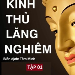 Diễn đọc Kinh Thủ Lăng Nghiêm   Tâm Minh (Lê Đình Thám) biên dịch [HQ]
