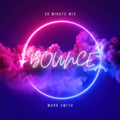 BOUNCE SESSIONS (30 MINUTE MIX)
