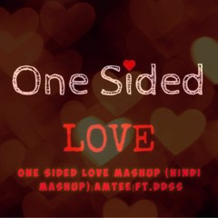 One Sided Love Mashup _ Amtee _ Darshan Raval _ DDSS_ Bollywood Lofi _ Ek Tarfa(MP3_320K).m