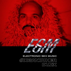 ESM #003 Another Dudx