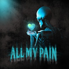 All My Pain (Prod. Dia Beatz)