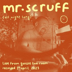Mr Scruff 5 Hour Set Live From Gonzo's Two Room