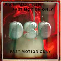 Fast Motion Only 2
