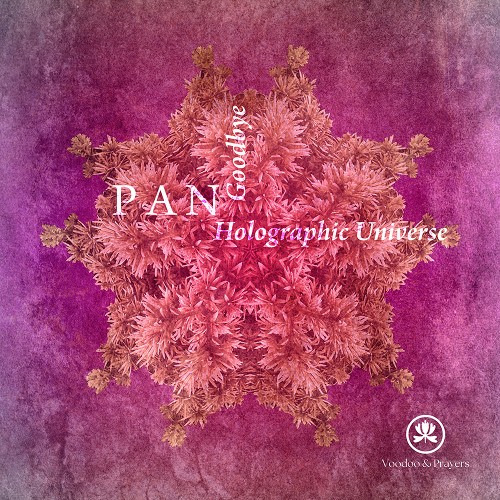 P A N - Holographic Universe [Voodoo & Prayers]
