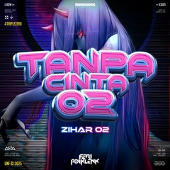 TANPA CINTA - ( FP x ZIHAR02 ) #KONCETSAMAKELEN