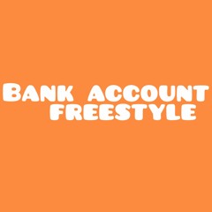 Bank Account Freestyle