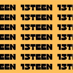 13TEEN