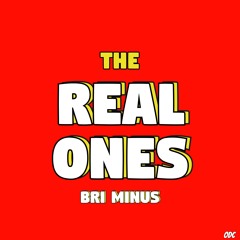 Bri Minus - The Real Ones